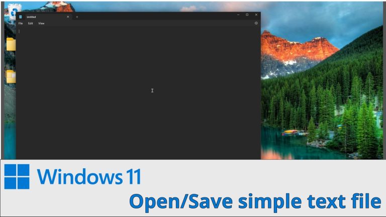 When I need to open/edit/save a simple text file in Windows 11