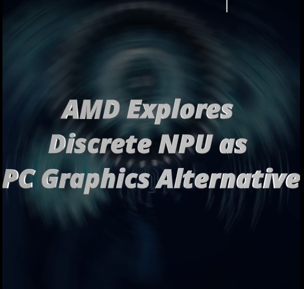🤑 News AMD Explores Discrete NPU as PC Graphics Alternative🤑#technology #news #omg #cpu #gpu